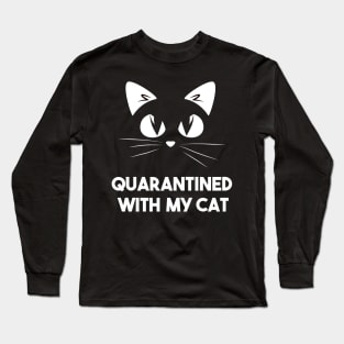 Quarantined with my cat Long Sleeve T-Shirt